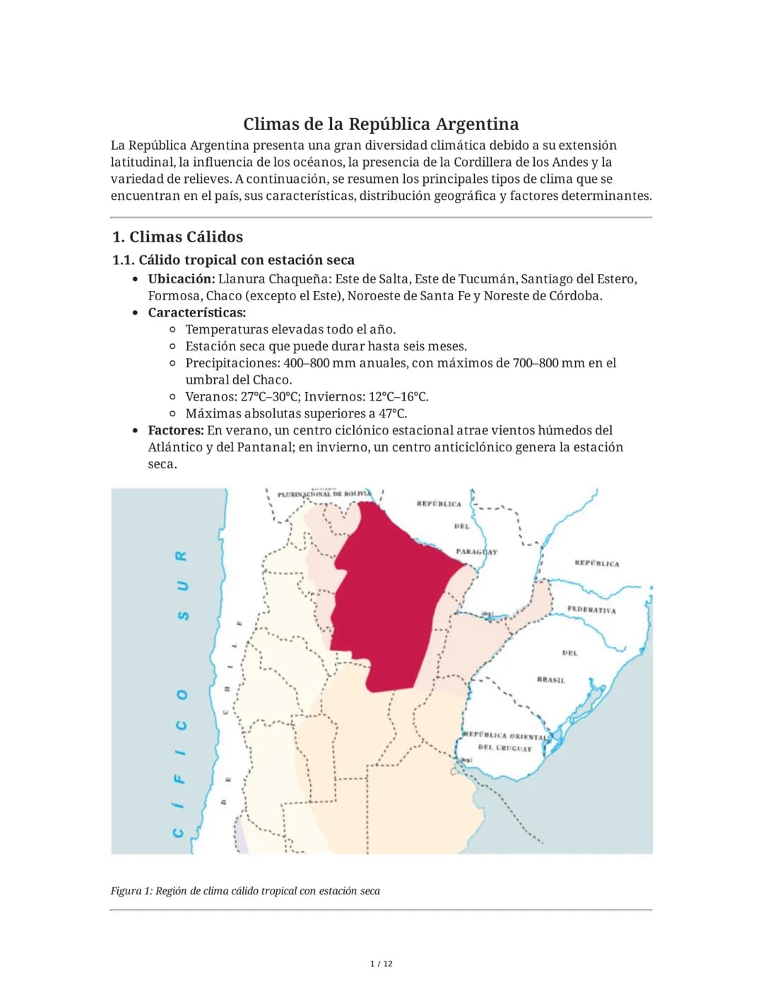 Climas de la República Argentina
La República Argentina presenta una gran diversidad climática debido a su extensión
latitudinal, la influen