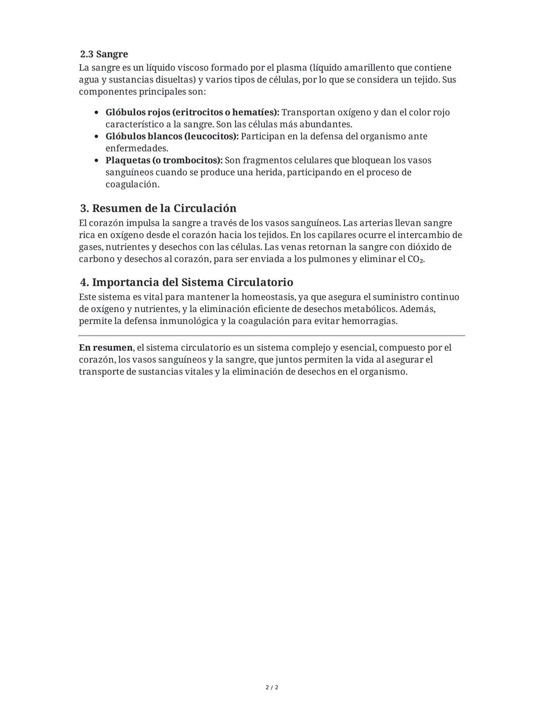 1. Función General
El Sistema Circulatorio
El sistema circulatorio es responsable de transportar y distribuir nutrientes, oxígeno y
otras su