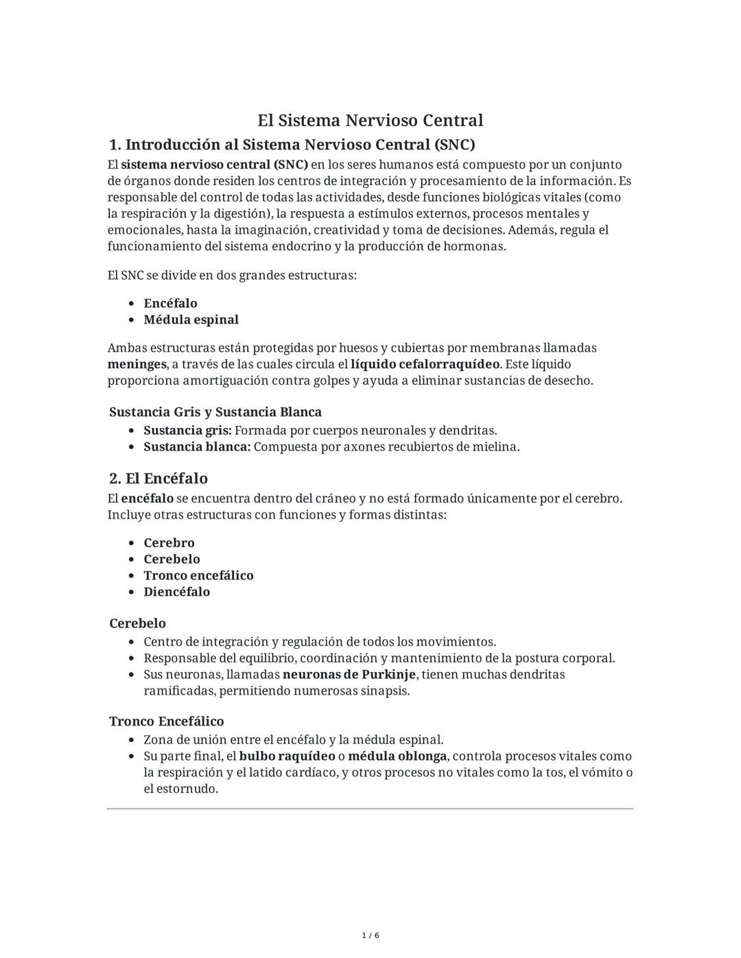 # El Sistema Nervioso Central

## 1. Introducción al Sistema Nervioso Central (SNC)
El sistema nervioso central (SNC) en los seres humanos e