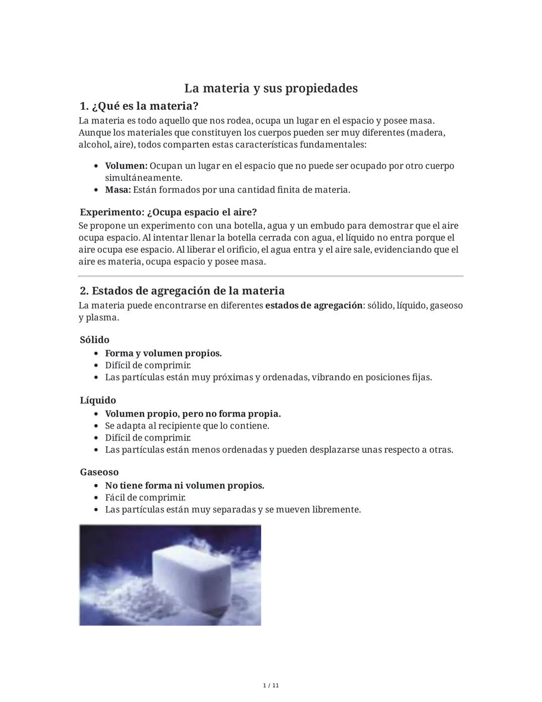 --- OCR Start ---
La materia y sus propiedades
1. ¿Qué es la materia?
La materia es todo aquello que nos rodea, ocupa un lugar en el espacio