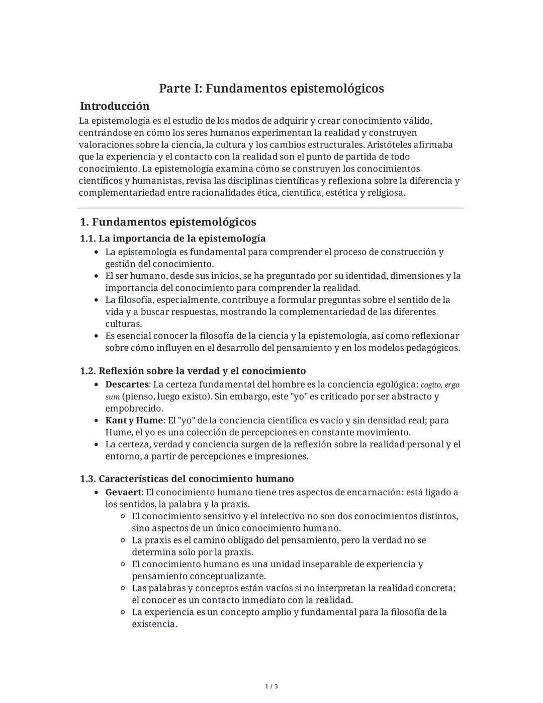 Introducción
Parte I: Fundamentos epistemológicos
La epistemología es el estudio de los modos de adquirir y crear conocimiento válido,
centr