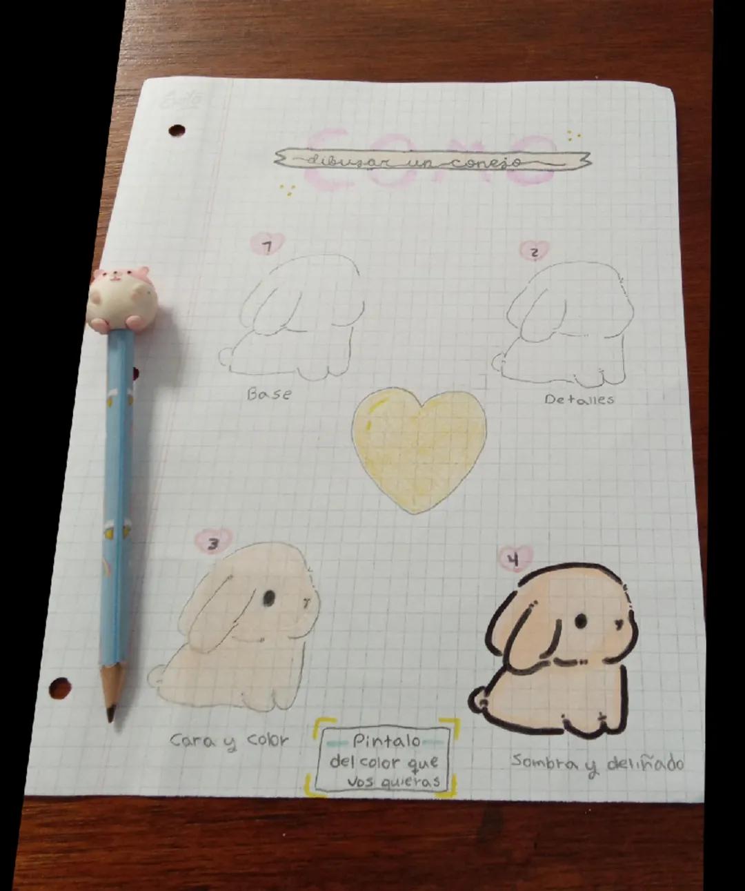 3

7
dibusar un conejo

2

Base

Detalles

T

4

Cara y color

Pintalo
del color que
Sombra y deliñado
Vos quieras