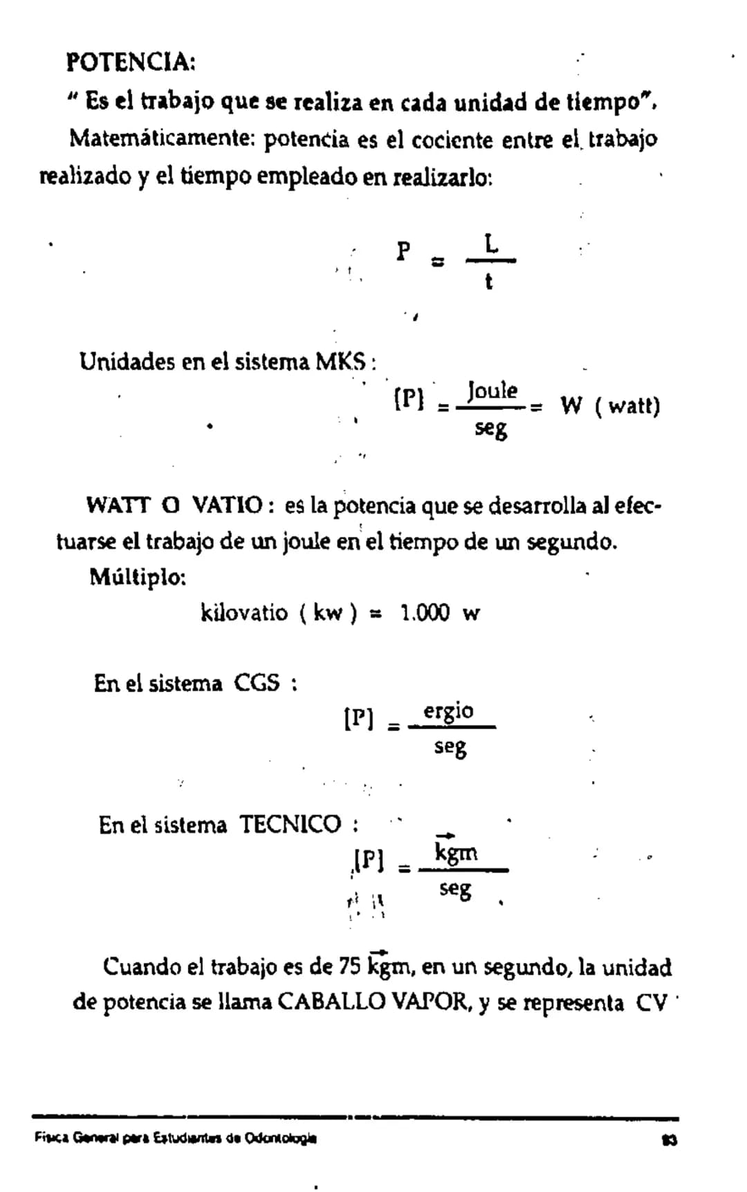 # CAPITULO QUINTO

## TRABAJO, POTENCIA, ENERGIA

**TEMARIO**
- Trabajo mecánico
- Fórmulas. Unidades
- Energía mecánica
- Energía Potencial