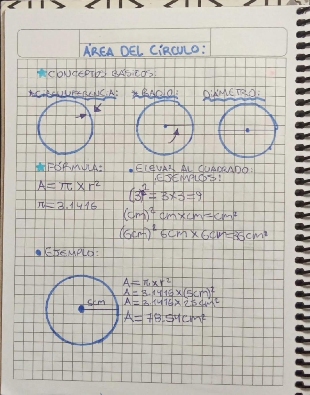 AREA DEL CIRCULO:

CONCEPTOS BÁSICOS.
*CIRCUNFERENCIA: BAOLO
DIAMETRO

FÓRMULA:
A=$\\pi$xr²
Π3.1416

ELEVAR AL CUADRADO:
EJEMPLOS!
(3²=3x3=9