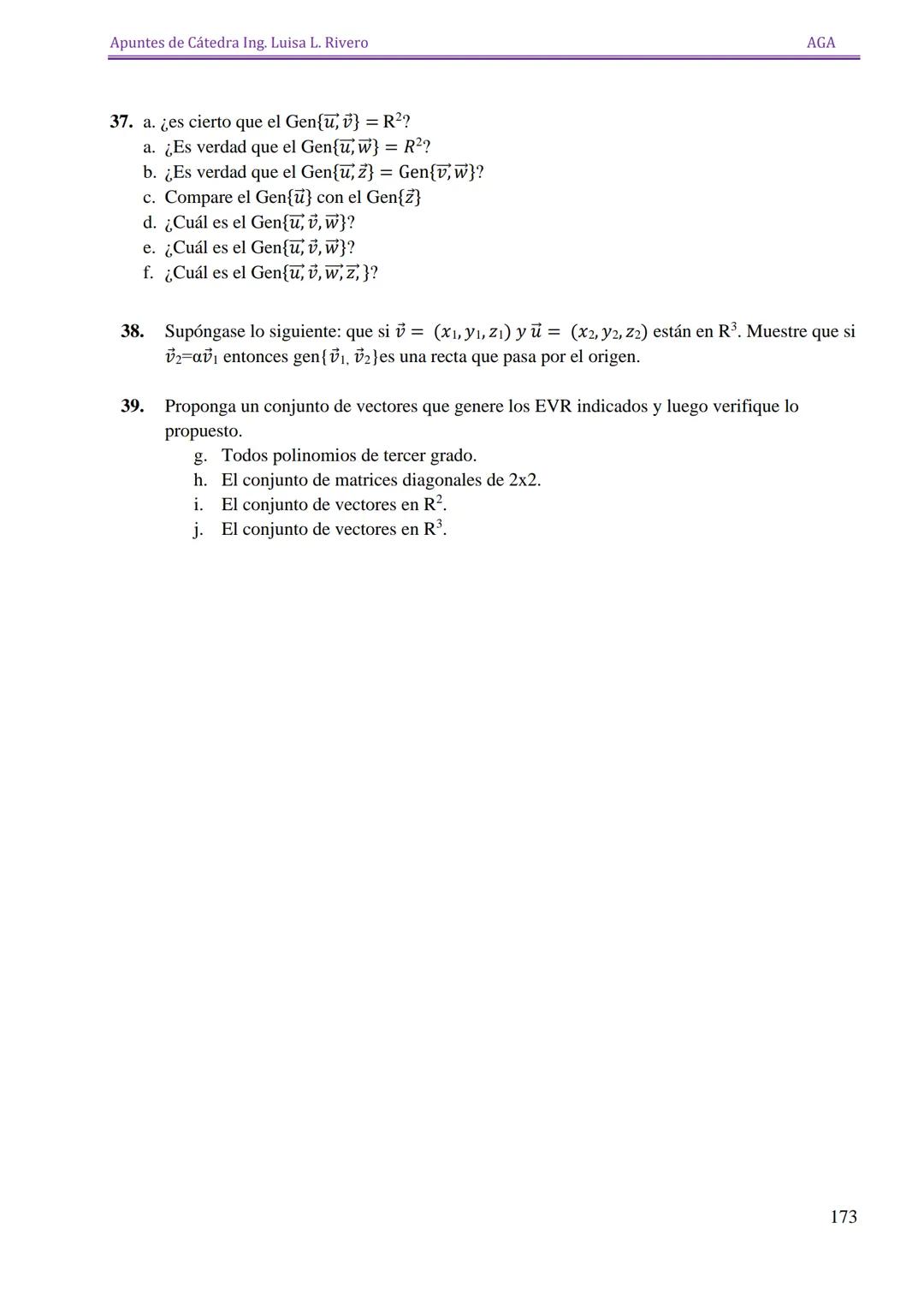 Apuntes de Cátedra Ing. Luisa L. Rivero

AGA

ESPACIOS

VECTORIALES

151 Apuntes de Cátedra Ing. Luisa L. Rivero
AGA

ESPACIOS VECTORIALES

