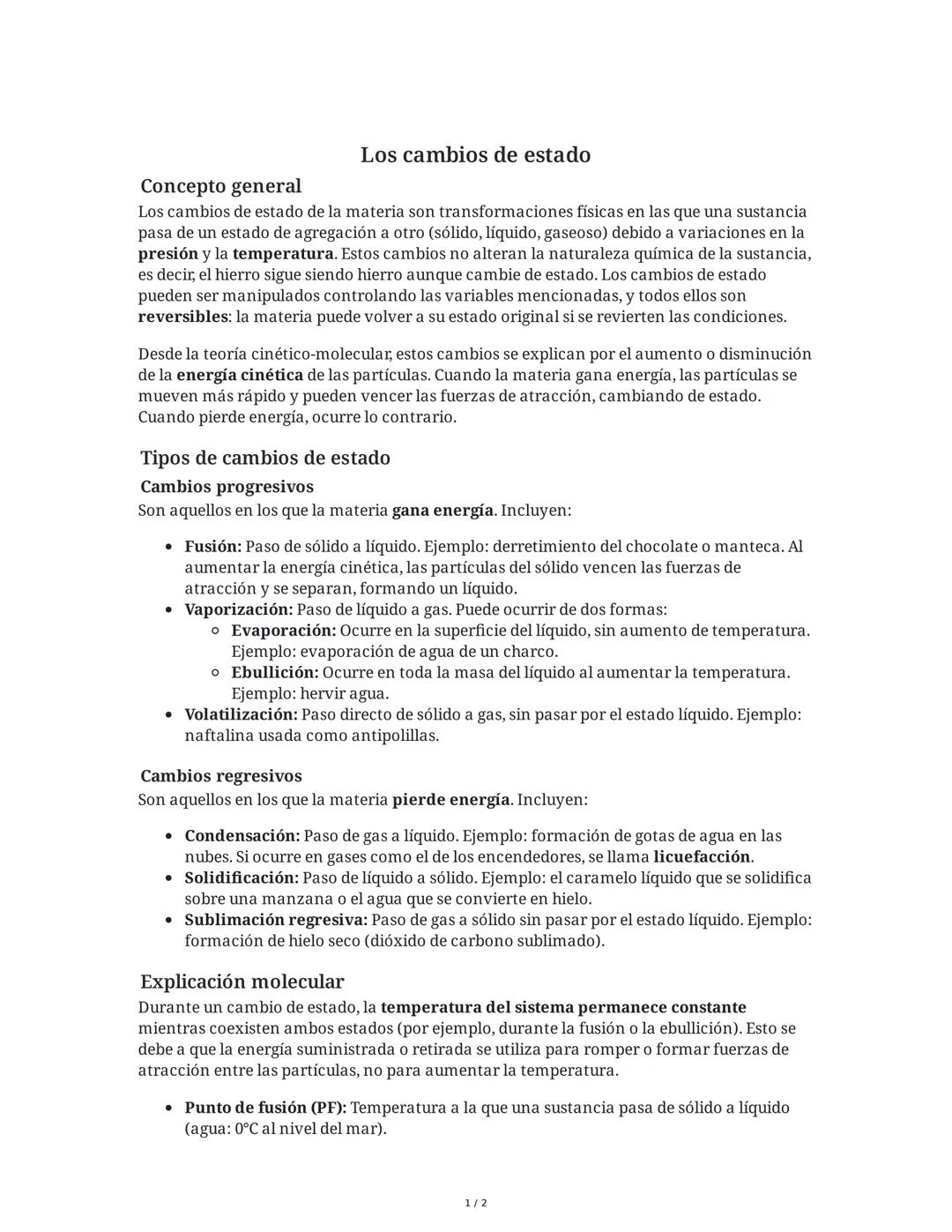 Concepto general
Los cambios de estado
Los cambios de estado de la materia son transformaciones físicas en las que una sustancia
pasa de un 