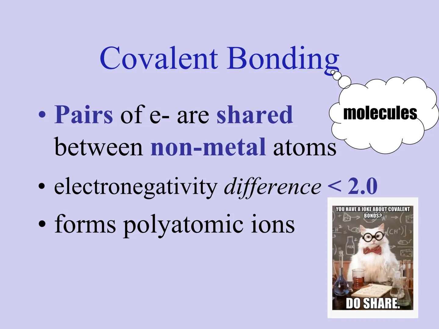 TYPES OF CHEMICAL BONDS
VIA 9GAG.COM
Fig 1. Ionic
Fig 2. Covalent
Chemical
BONDING
Fig 3. Metallic
9GAG is your best source of fun. Chemical