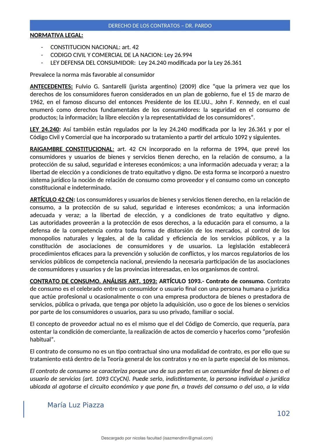 DERECHO DE LOS CONTRATOS - DR. PARDO
DERECHO FRANCÉS: el código francés tomó las enseñanzas de Pothier, contrato es una especie
particular d