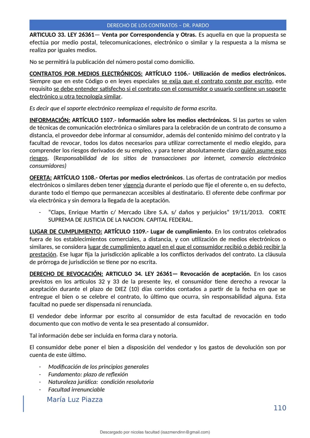 DERECHO DE LOS CONTRATOS - DR. PARDO
DERECHO FRANCÉS: el código francés tomó las enseñanzas de Pothier, contrato es una especie
particular d