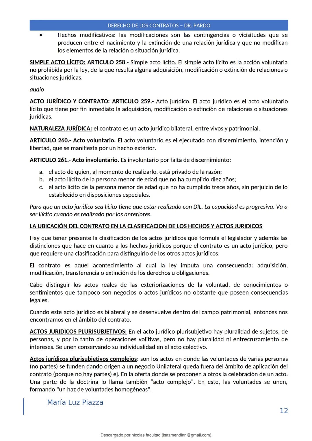 DERECHO DE LOS CONTRATOS - DR. PARDO
DERECHO FRANCÉS: el código francés tomó las enseñanzas de Pothier, contrato es una especie
particular d