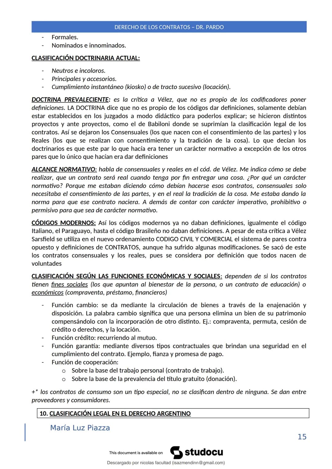 DERECHO DE LOS CONTRATOS - DR. PARDO
DERECHO FRANCÉS: el código francés tomó las enseñanzas de Pothier, contrato es una especie
particular d