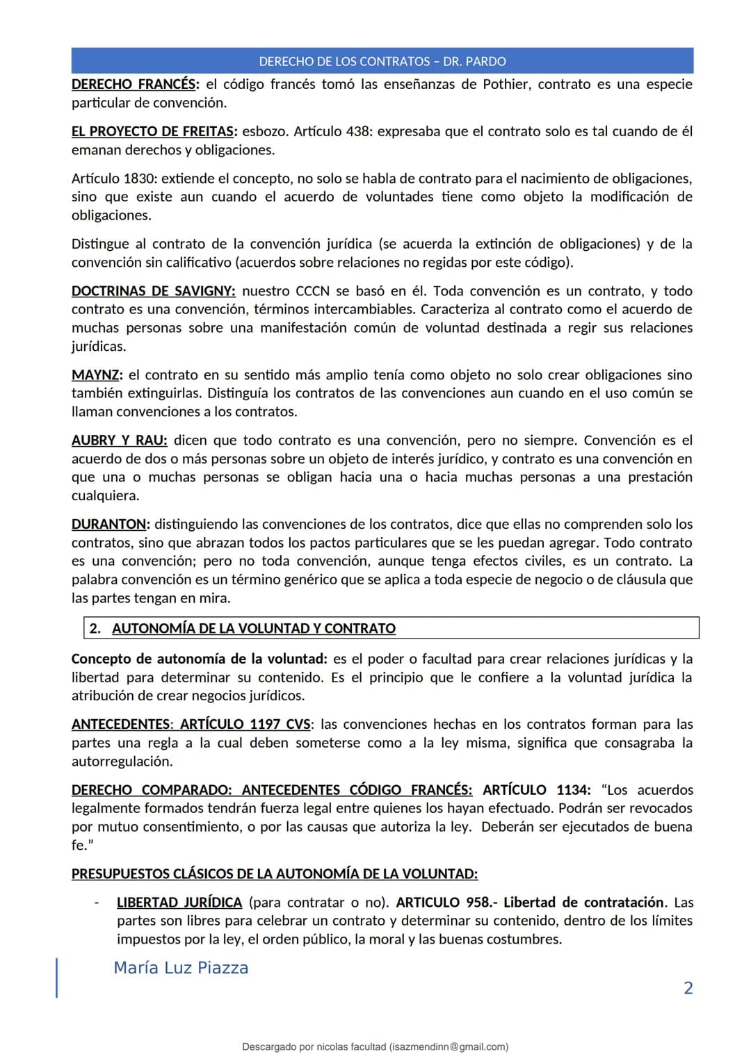 DERECHO DE LOS CONTRATOS - DR. PARDO
DERECHO FRANCÉS: el código francés tomó las enseñanzas de Pothier, contrato es una especie
particular d