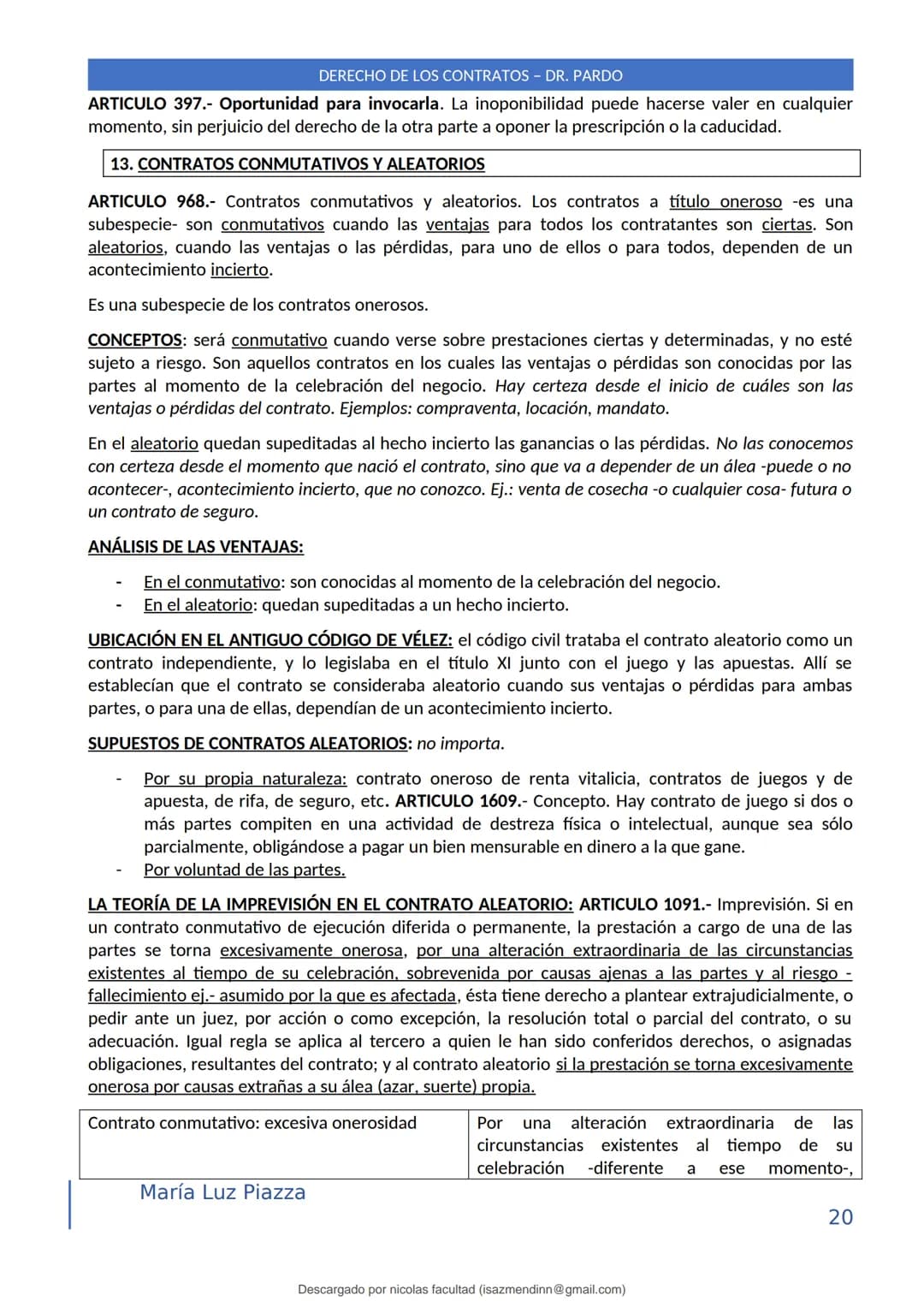 DERECHO DE LOS CONTRATOS - DR. PARDO
DERECHO FRANCÉS: el código francés tomó las enseñanzas de Pothier, contrato es una especie
particular d