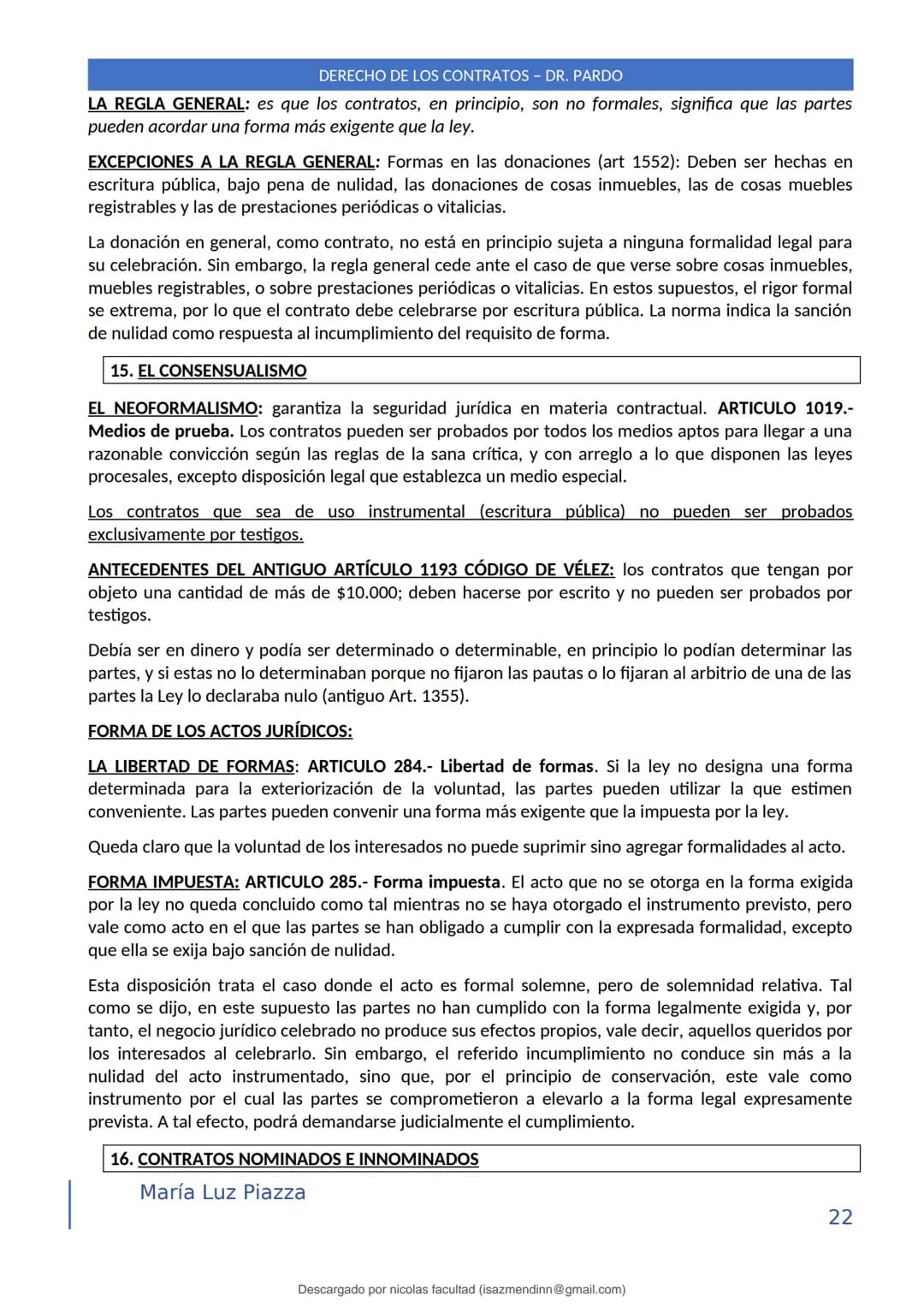 DERECHO DE LOS CONTRATOS - DR. PARDO
DERECHO FRANCÉS: el código francés tomó las enseñanzas de Pothier, contrato es una especie
particular d