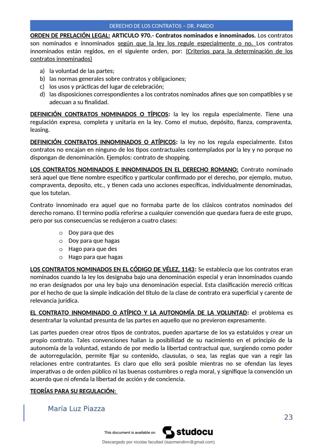 DERECHO DE LOS CONTRATOS - DR. PARDO
DERECHO FRANCÉS: el código francés tomó las enseñanzas de Pothier, contrato es una especie
particular d