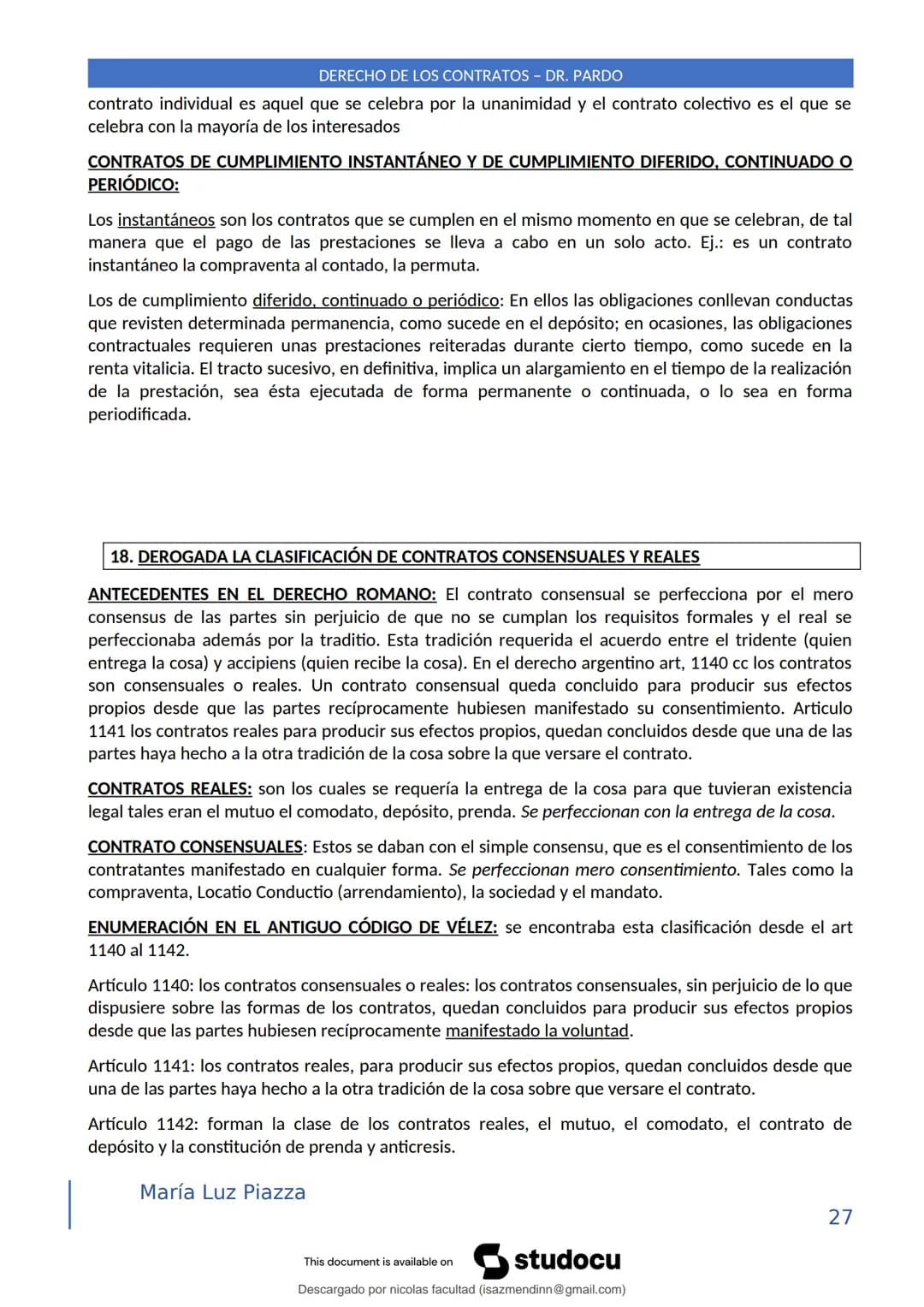 DERECHO DE LOS CONTRATOS - DR. PARDO
DERECHO FRANCÉS: el código francés tomó las enseñanzas de Pothier, contrato es una especie
particular d