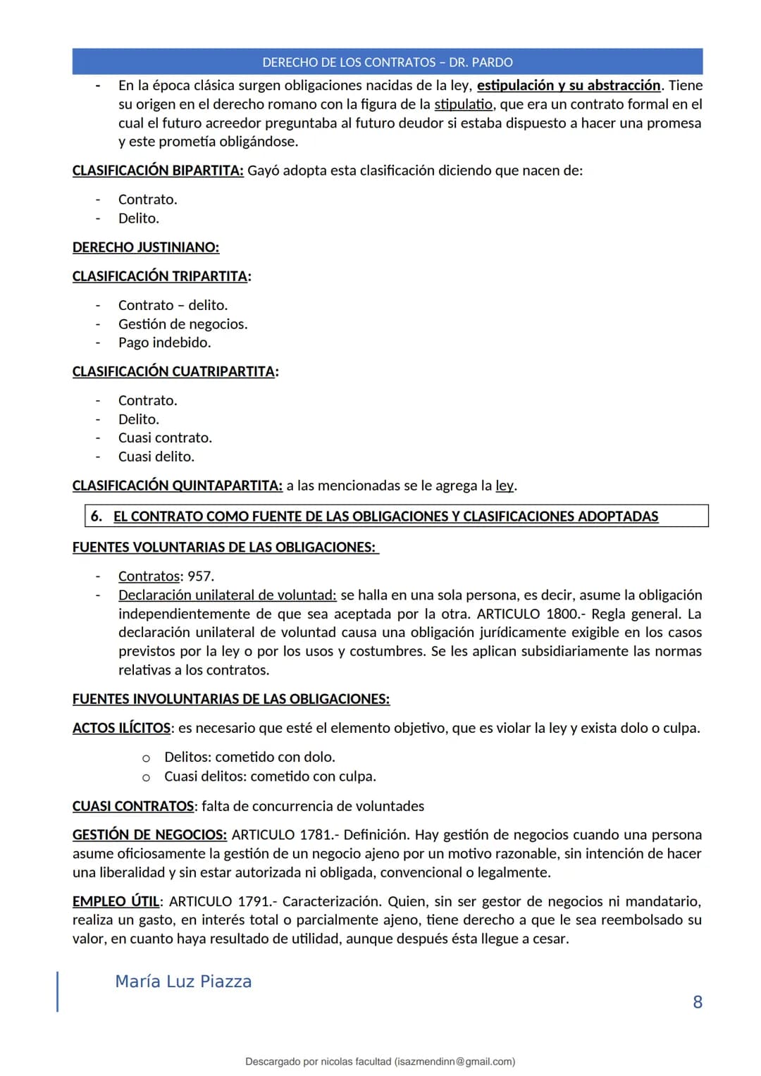 DERECHO DE LOS CONTRATOS - DR. PARDO
DERECHO FRANCÉS: el código francés tomó las enseñanzas de Pothier, contrato es una especie
particular d