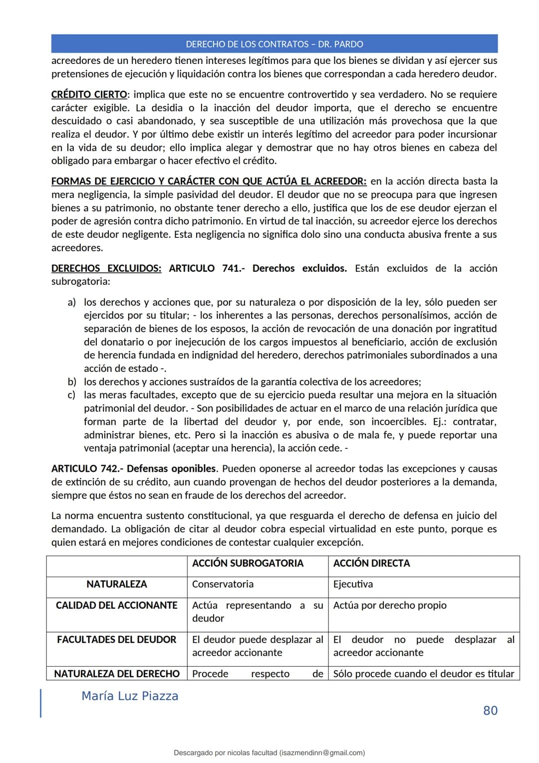 DERECHO DE LOS CONTRATOS - DR. PARDO
DERECHO FRANCÉS: el código francés tomó las enseñanzas de Pothier, contrato es una especie
particular d