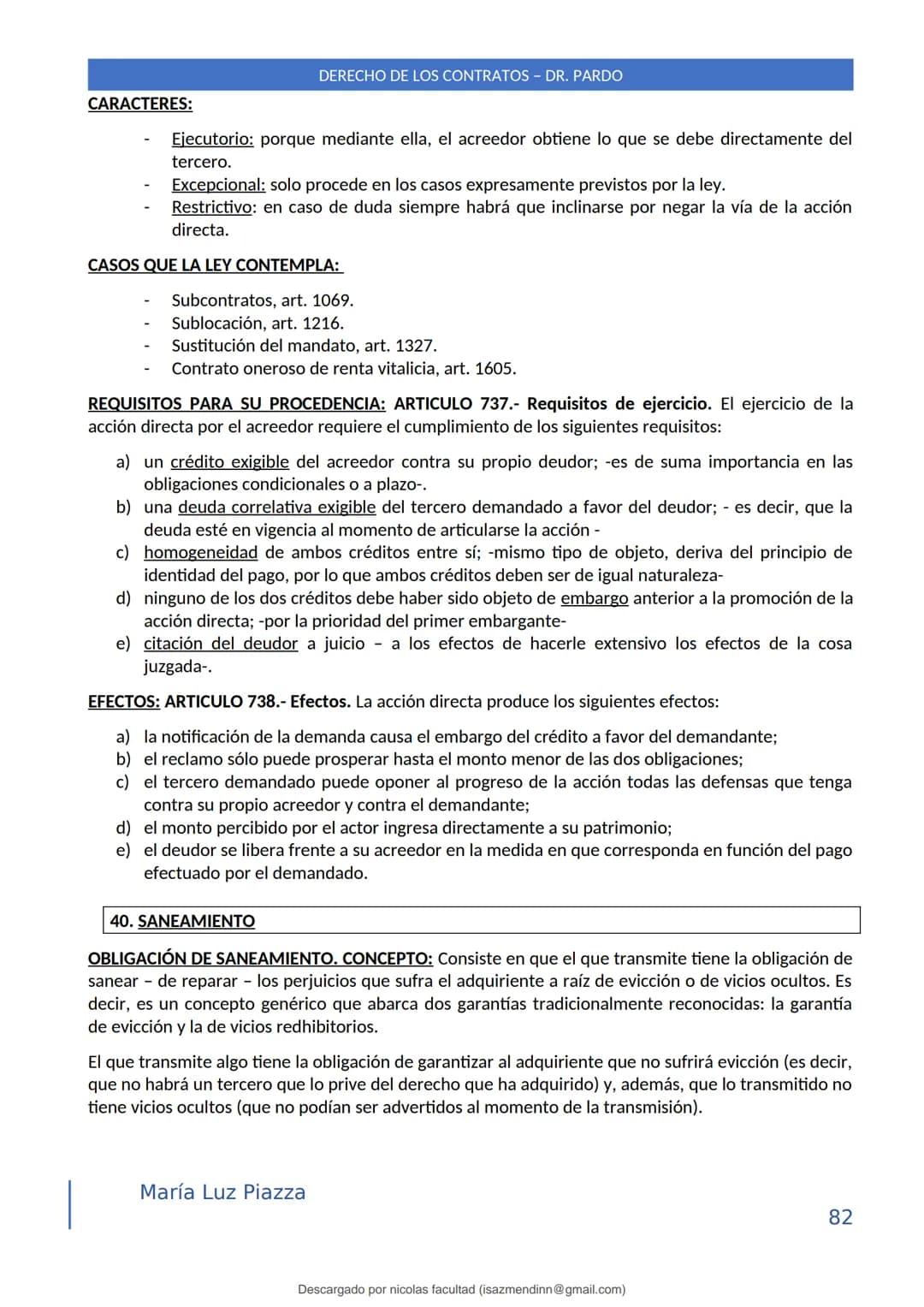DERECHO DE LOS CONTRATOS - DR. PARDO
DERECHO FRANCÉS: el código francés tomó las enseñanzas de Pothier, contrato es una especie
particular d