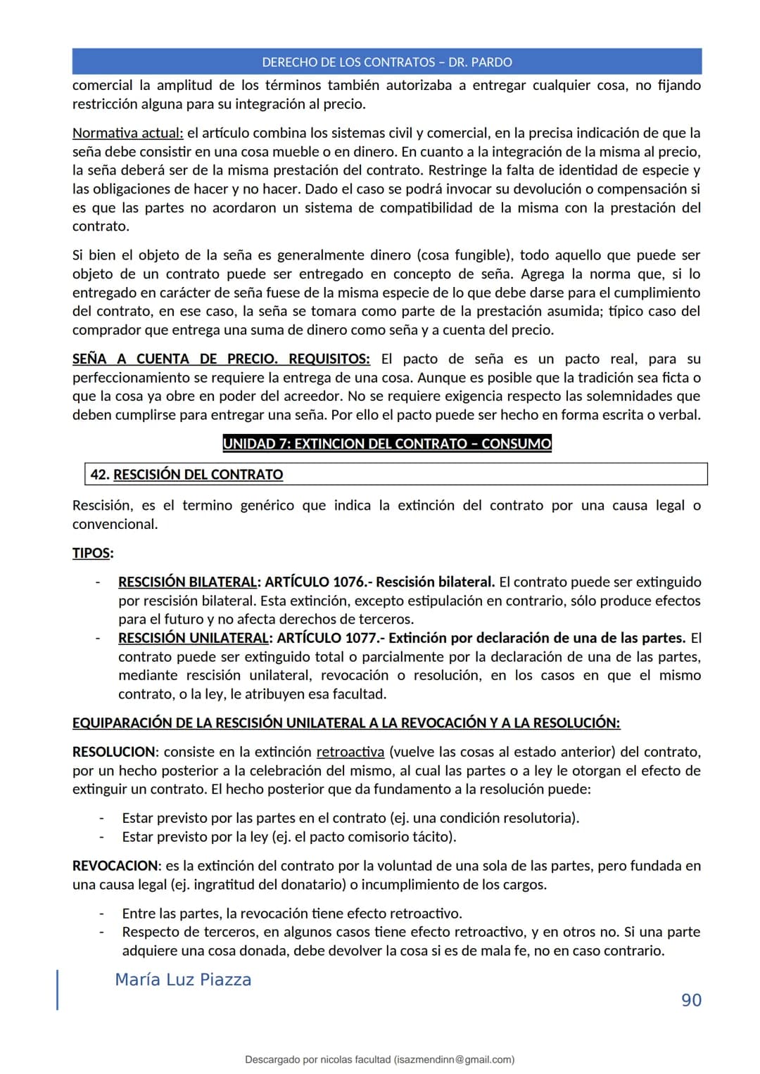 DERECHO DE LOS CONTRATOS - DR. PARDO
DERECHO FRANCÉS: el código francés tomó las enseñanzas de Pothier, contrato es una especie
particular d