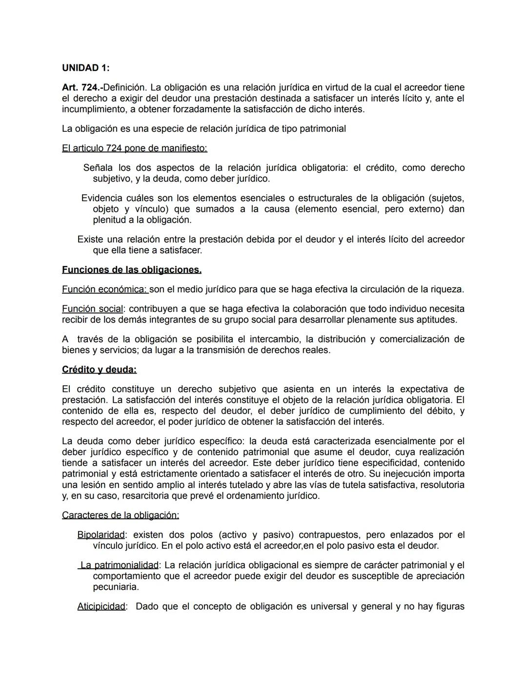 # UNIDAD 1:

Art. 724.-Definición. La obligación es una relación jurídica en virtud de la cual el acreedor tiene
el derecho a exigir del deu