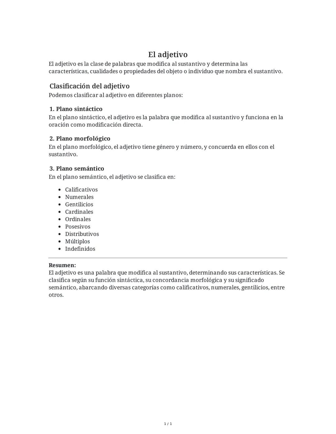 El adjetivo
El adjetivo es la clase de palabras que modifica al sustantivo y determina las
características, cualidades o propiedades del obj
