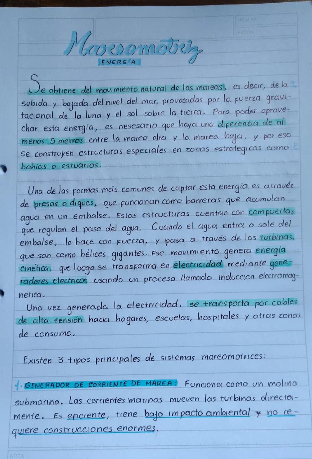 --- OCR Start ---
Marsomotriz
Se obtiene
ENERGIA
FECHA
De obtiene del movimiento natural de las mareds, es decir, de la
subida y bajada del 