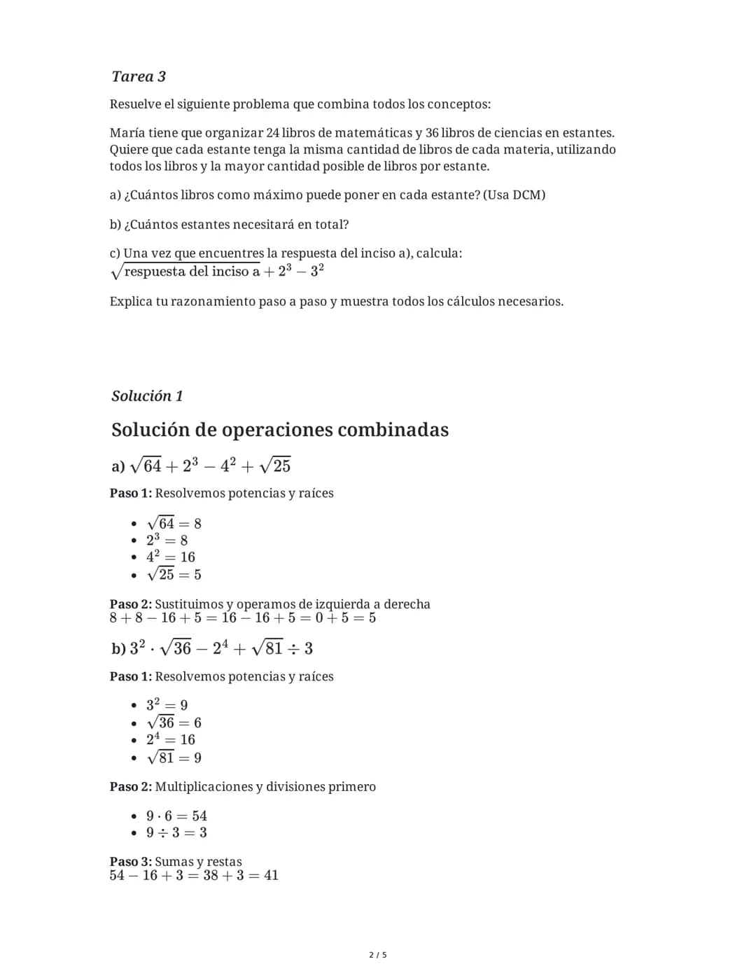 9 June 2025
Cálculos Combinados: Raíces, Potencias, DCM y
MCM
Tarea 1
Resuelve las siguientes operaciones combinadas con potencias y raíces.