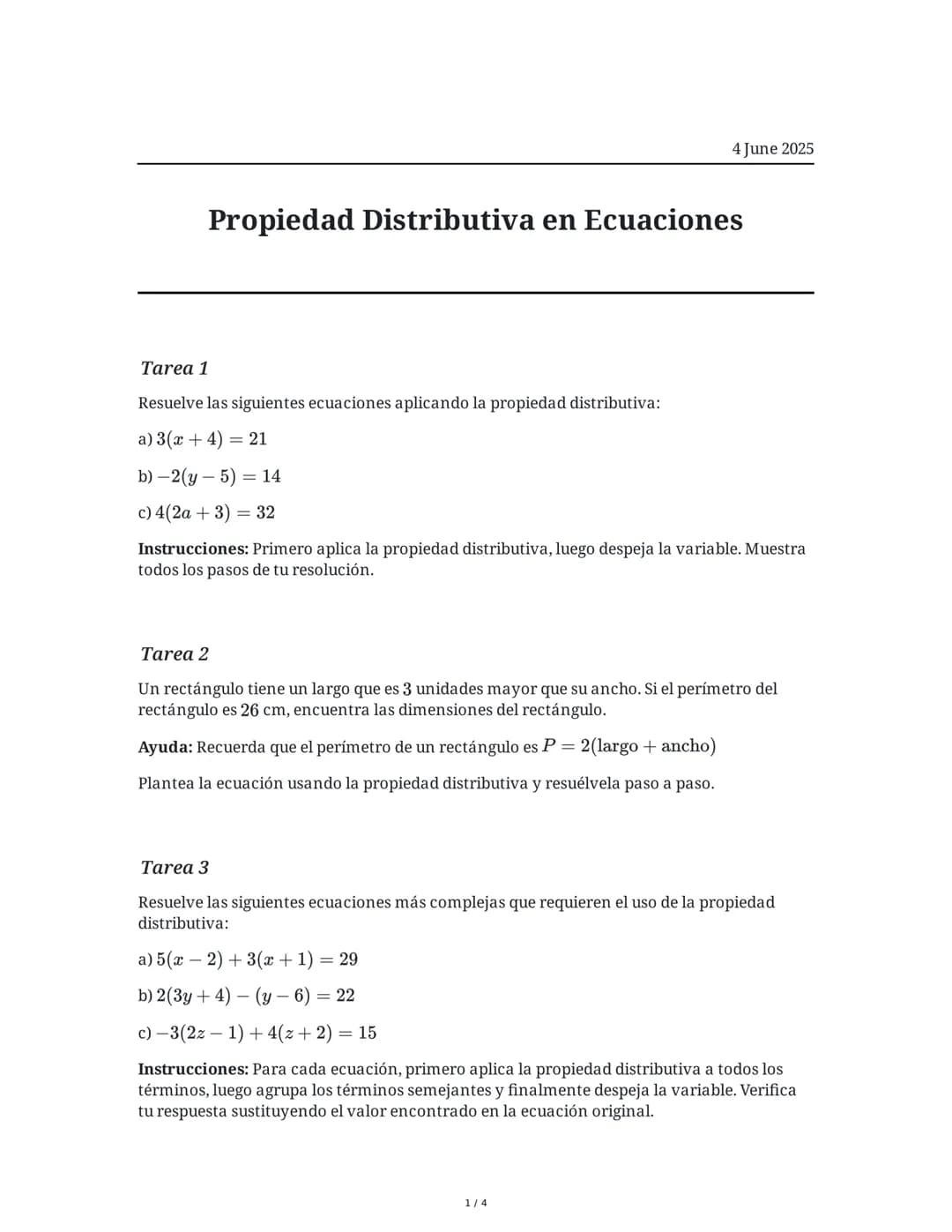 4 June 2025
Propiedad Distributiva en Ecuaciones
Tarea 1
Resuelve las siguientes ecuaciones aplicando la propiedad distributiva:
a) 3(x + 4)