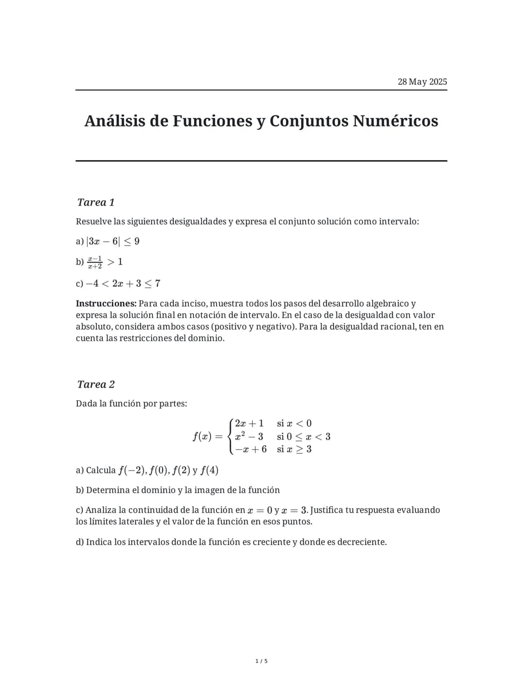 28 May 2025
Análisis de Funciones y Conjuntos Numéricos
Tarea 1
Resuelve las siguientes desigualdades y expresa el conjunto solución como in