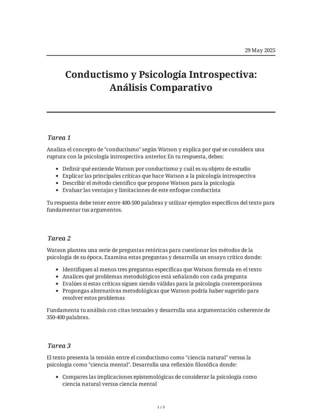 29 May 2025
Conductismo y Psicología Introspectiva:
Análisis Comparativo
Tarea 1
Analiza el concepto de "conductismo" según Watson y explica