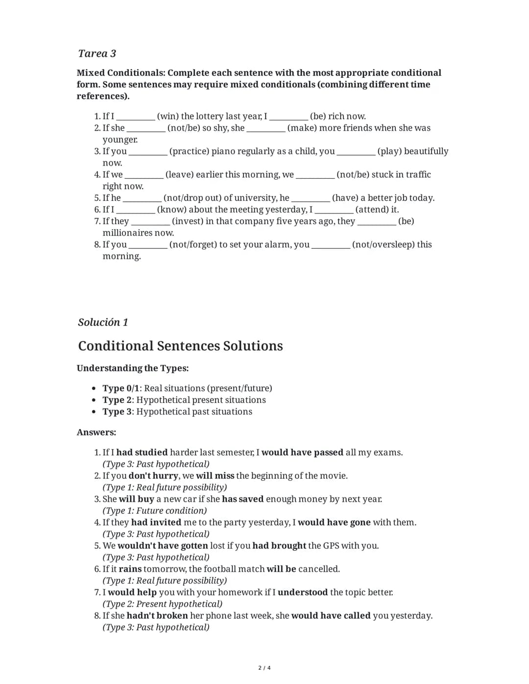 3 June 2025
Evaluación de Oraciones Condicionales en
Inglés
Tarea 1
Complete the conditional sentences by choosing the correct verb form. Wr