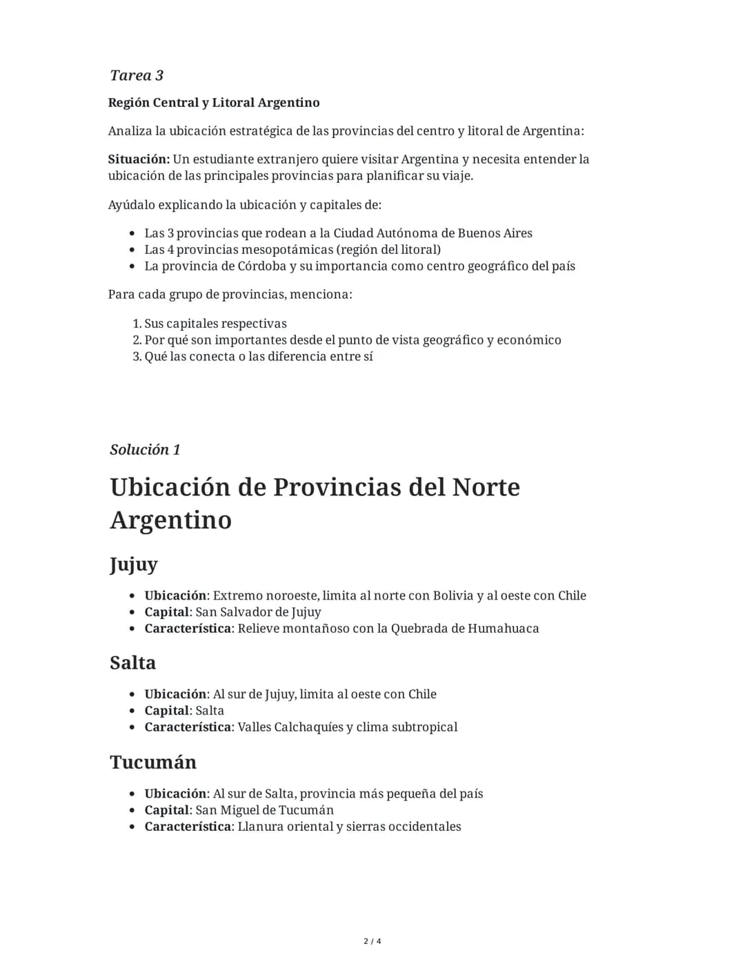 6 June 2025
Geografía Argentina: Provincias y Capitales
Tarea 1
Ubicación de Provincias del Norte Argentino
En el mapa mental que tienes en 