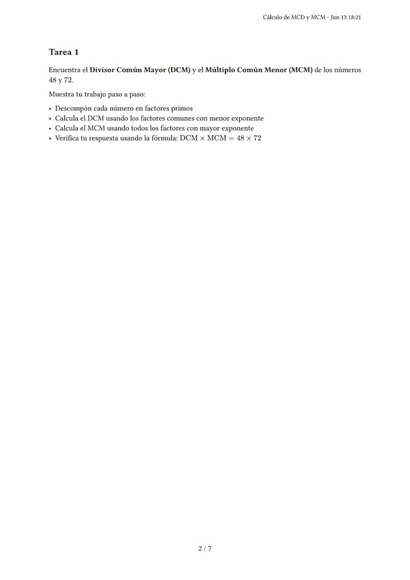 Cálculo de MCD y MCM
Generado por Francina Torres - Jun 13 18:21
Descripción: Este examen evalúa el cálculo del máximo común divisor (MCD) y