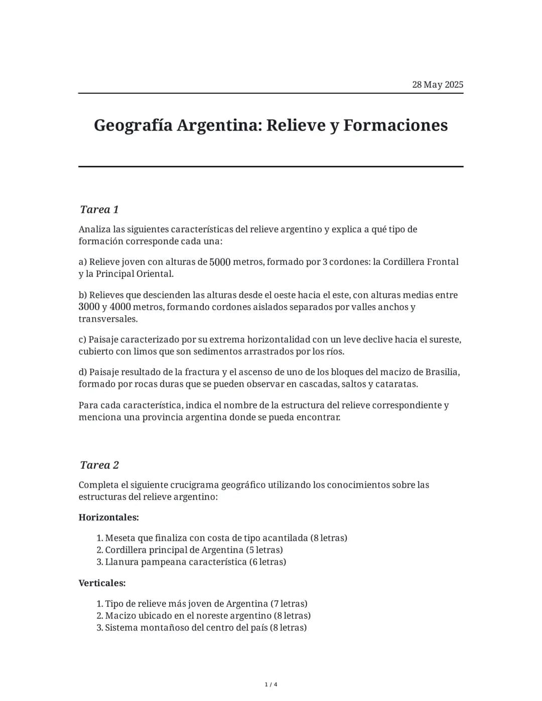 28 May 2025
Geografía Argentina: Relieve y Formaciones
Tarea 1
Analiza las siguientes características del relieve argentino y explica a qué 