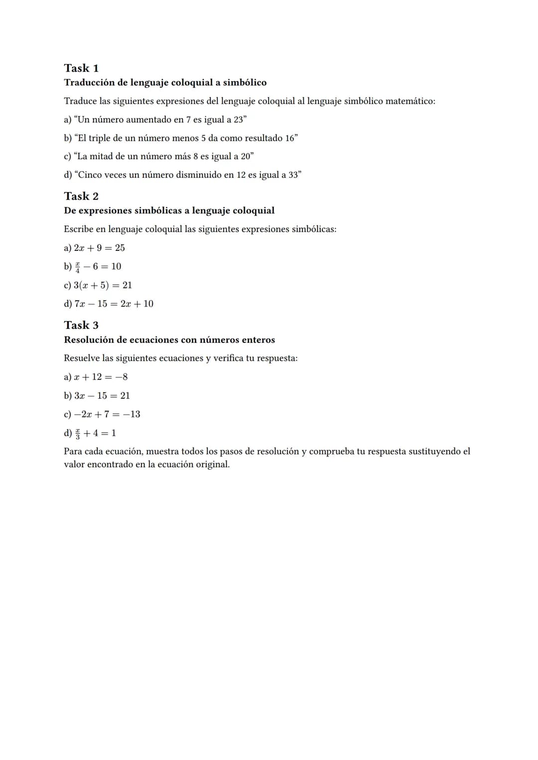 Lenguaje Coloquial, Simbólico y Ecuaciones Enteras
Mock Exam Generated by Santino Diaz - Jun 12 02:51
Description:
Transformación de lenguaj