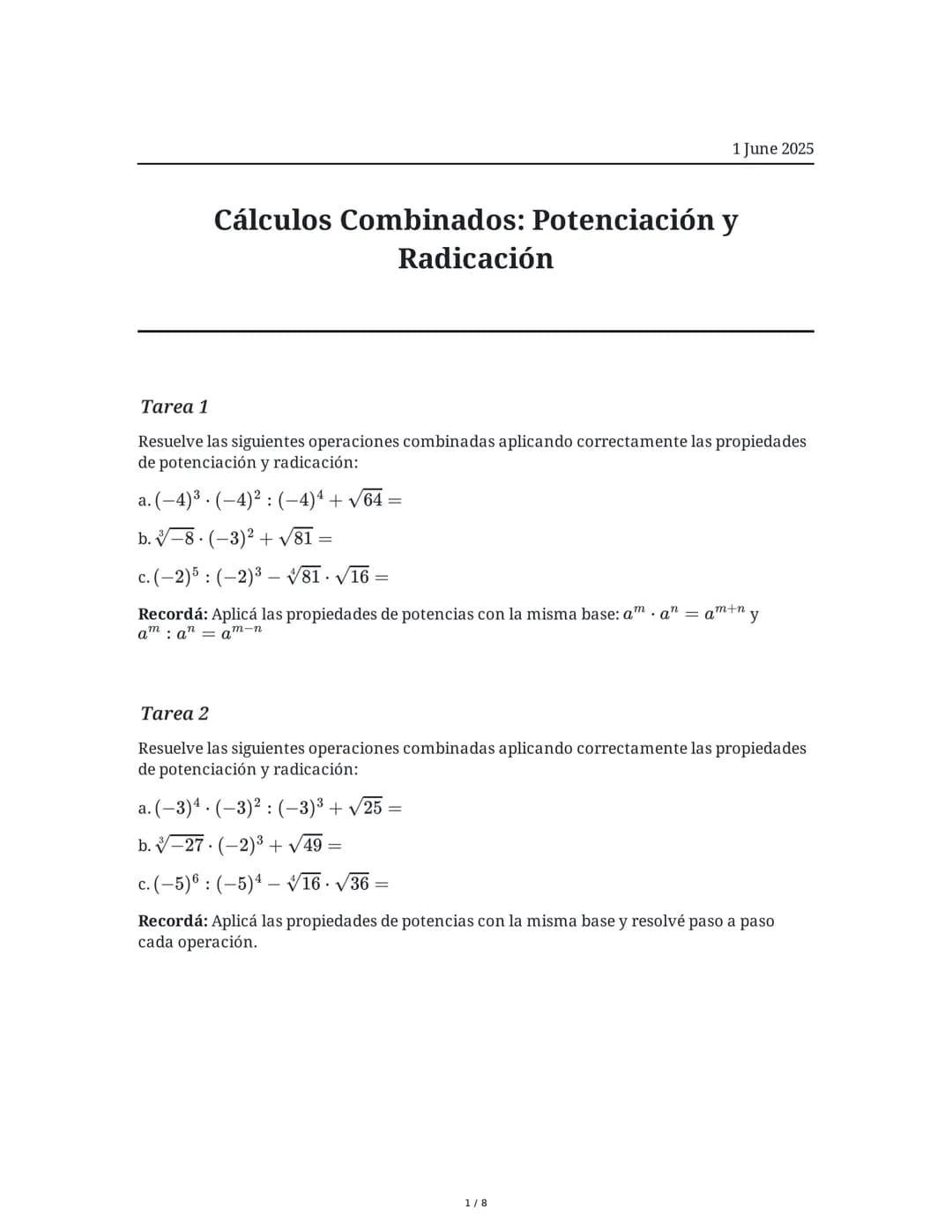 1 June 2025
Cálculos Combinados: Potenciación y
Radicación
Tarea 1
Resuelve las siguientes operaciones combinadas aplicando correctamente la