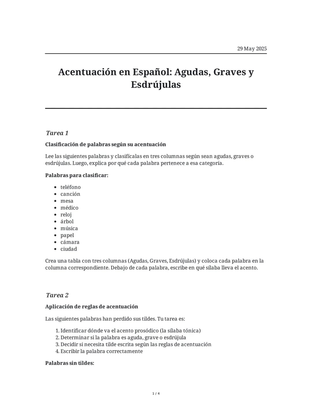 29 May 2025
Acentuación en Español: Agudas, Graves y
Esdrújulas
Tarea 1
Clasificación de palabras según su acentuación
Lee las siguientes pa