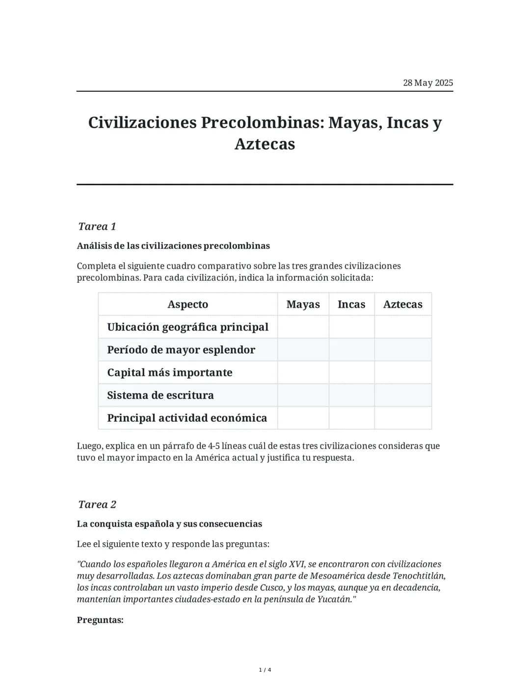28 May 2025
Civilizaciones Precolombinas: Mayas, Incas y
Aztecas
Tarea 1
Análisis de las civilizaciones precolombinas
Completa el siguiente 