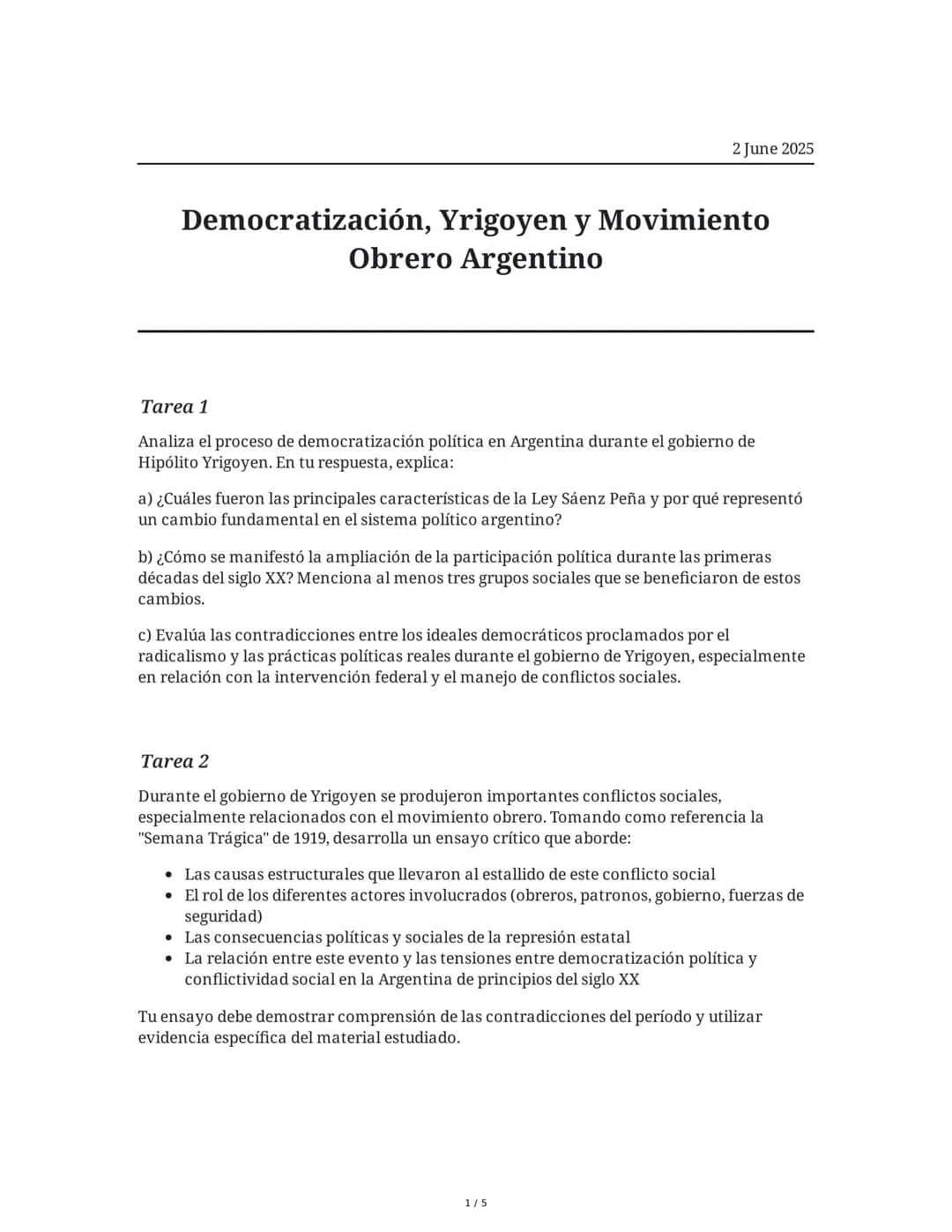 2 June 2025
Democratización, Yrigoyen y Movimiento
Obrero Argentino
Tarea 1
Analiza el proceso de democratización política en Argentina dura