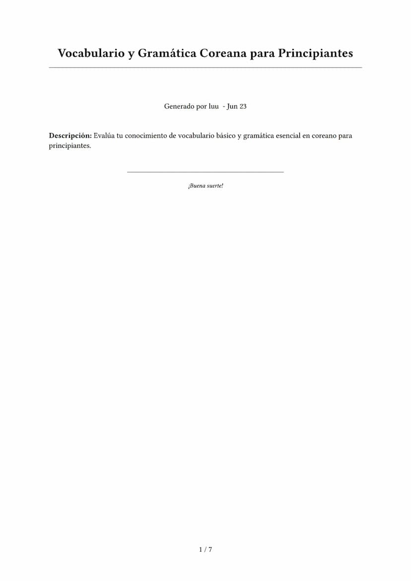 Vocabulario y Gramática Coreana para Principiantes
Generado por luu - Jun 23
Descripción: Evalúa tu conocimiento de vocabulario básico y gra