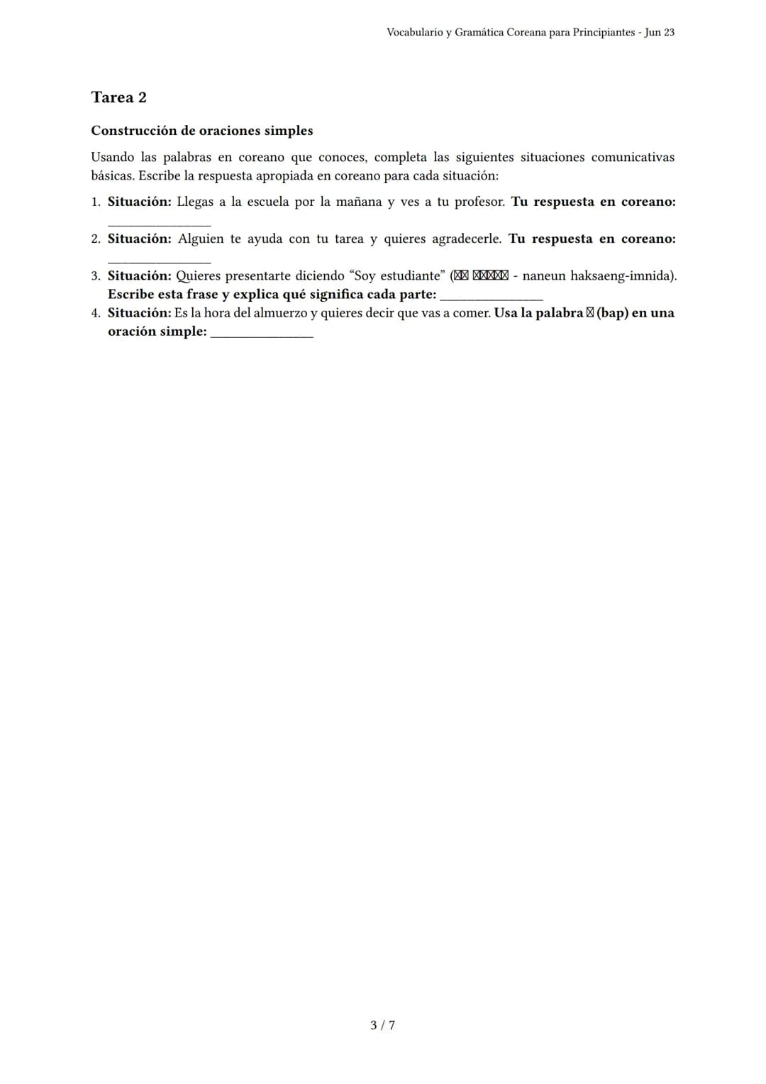 Vocabulario y Gramática Coreana para Principiantes
Generado por luu - Jun 23
Descripción: Evalúa tu conocimiento de vocabulario básico y gra