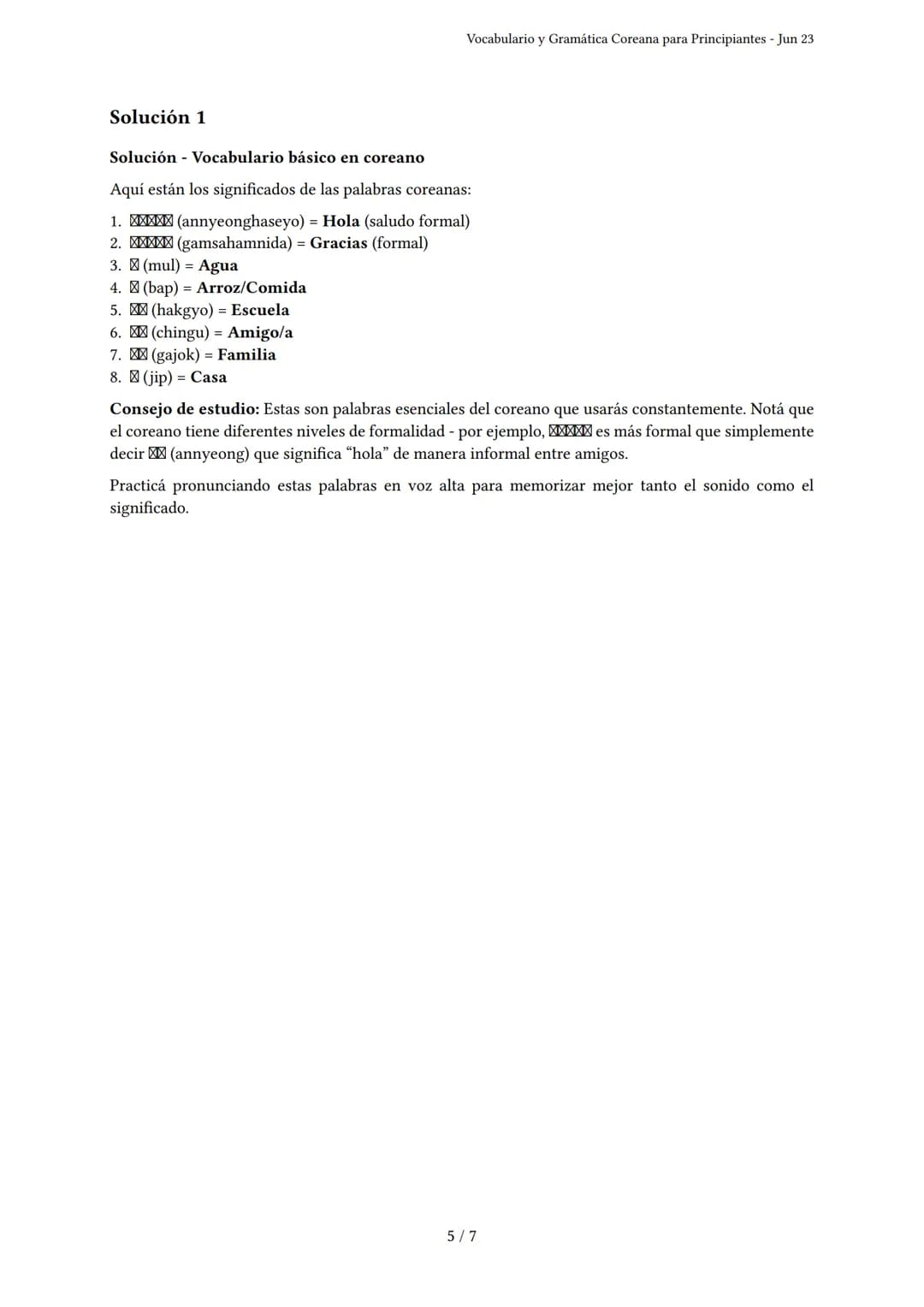 Vocabulario y Gramática Coreana para Principiantes
Generado por luu - Jun 23
Descripción: Evalúa tu conocimiento de vocabulario básico y gra