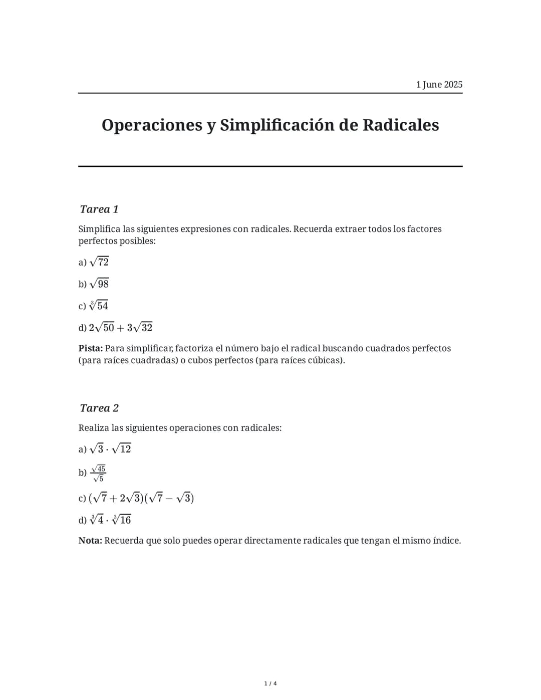 1 June 2025
Operaciones y Simplificación de Radicales
Tarea 1
Simplifica las siguientes expresiones con radicales. Recuerda extraer todos lo