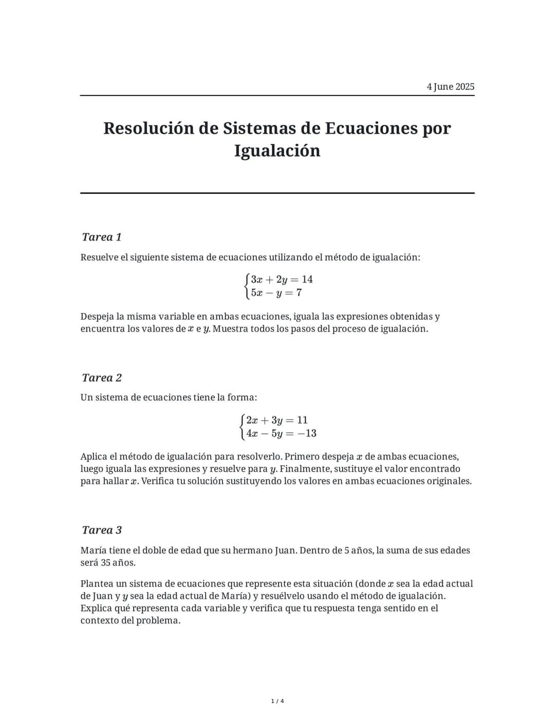 4 June 2025
Resolución de Sistemas de Ecuaciones por
Igualación
Tarea 1
Resuelve el siguiente sistema de ecuaciones utilizando el método de 