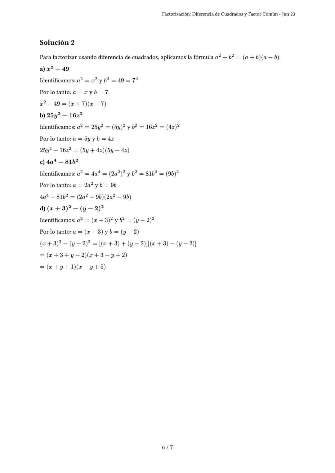 Factorización: Diferencia de Cuadrados y Factor Común
Generado por Ailin Ricon - Jun 23
Descripción: Este examen evalúa la habilidad para fa