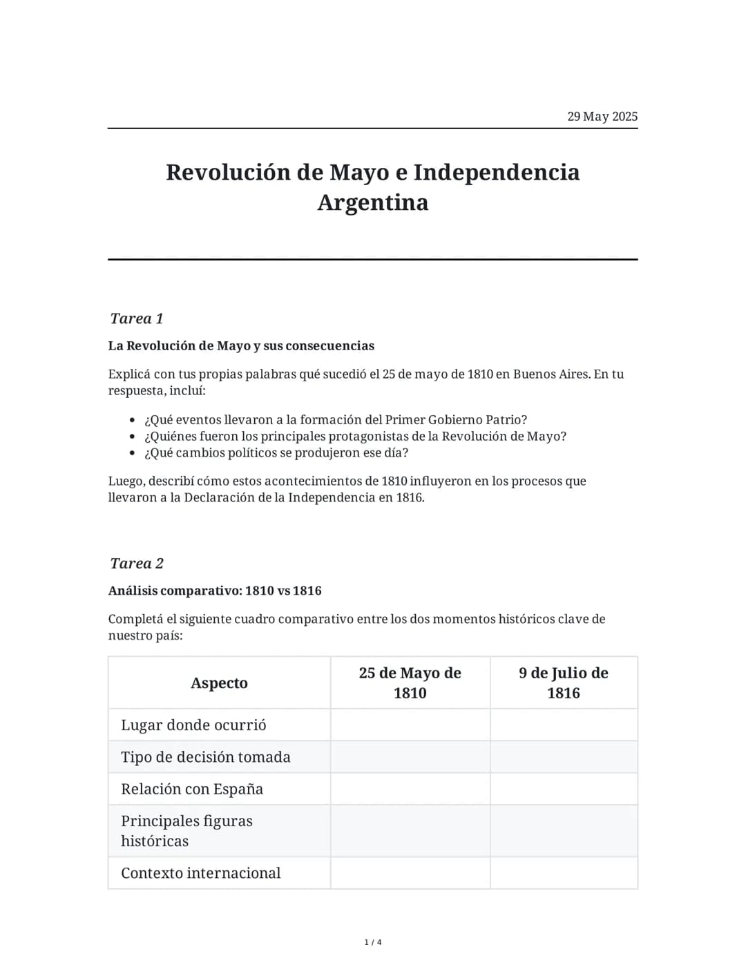 29 May 2025
Revolución de Mayo e Independencia
Argentina
Tarea 1
La Revolución de Mayo y sus consecuencias
Explicá con tus propias palabras 
