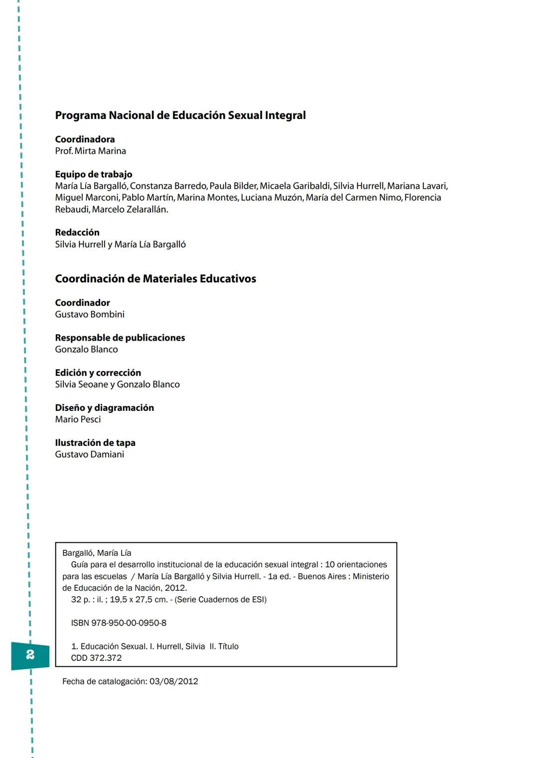 Serie Cuadernos de ESI
Guía para el desarrollo institucional
de la Educación Sexual Integral
10 orientaciones
para las escuelas
Ministerio d