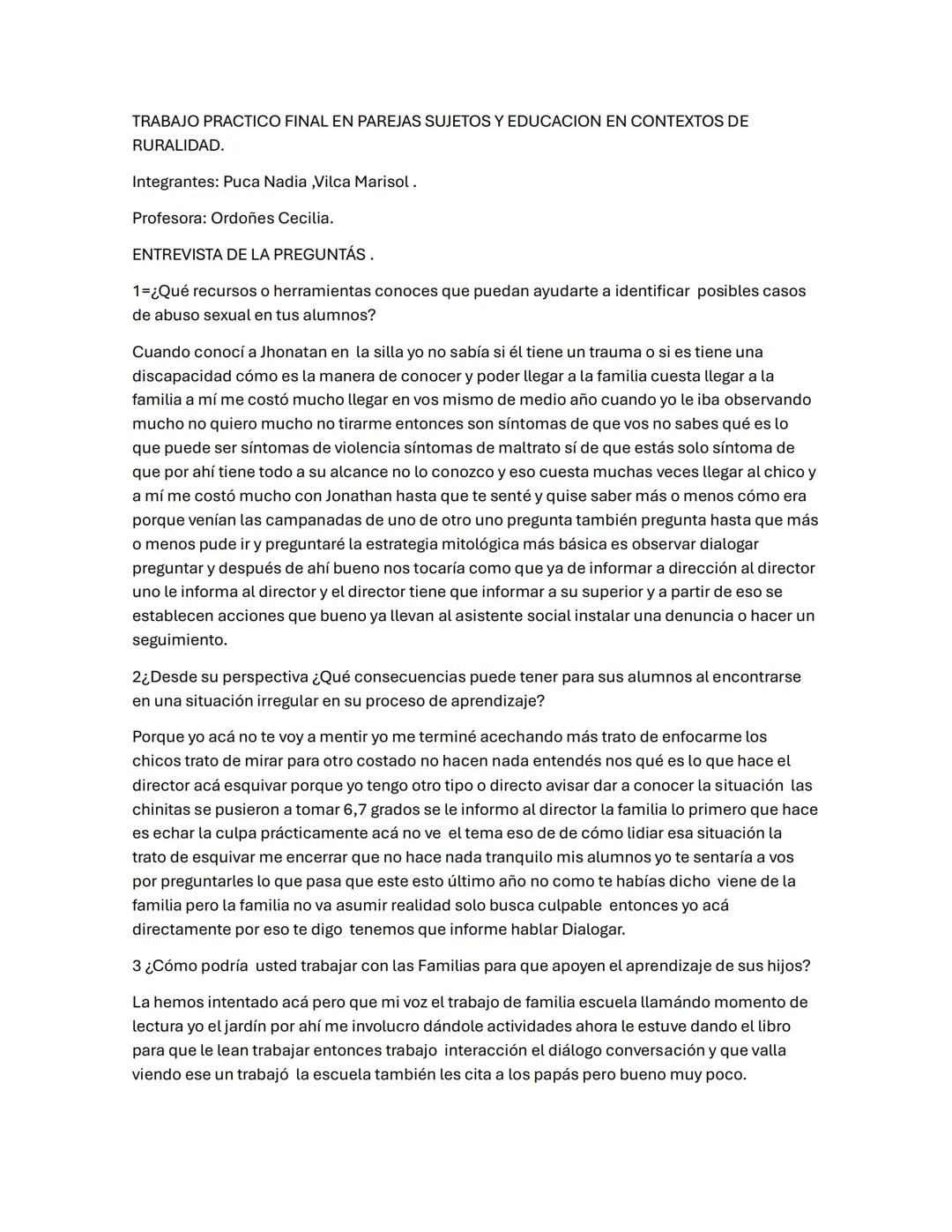 TRABAJO PRACTICO FINAL EN PAREJAS SUJETOS Y EDUCACION EN CONTEXTOS DE
RURALIDAD.
Integrantes: Puca Nadia, Vilca Marisol.
Profesora: Ordoñe