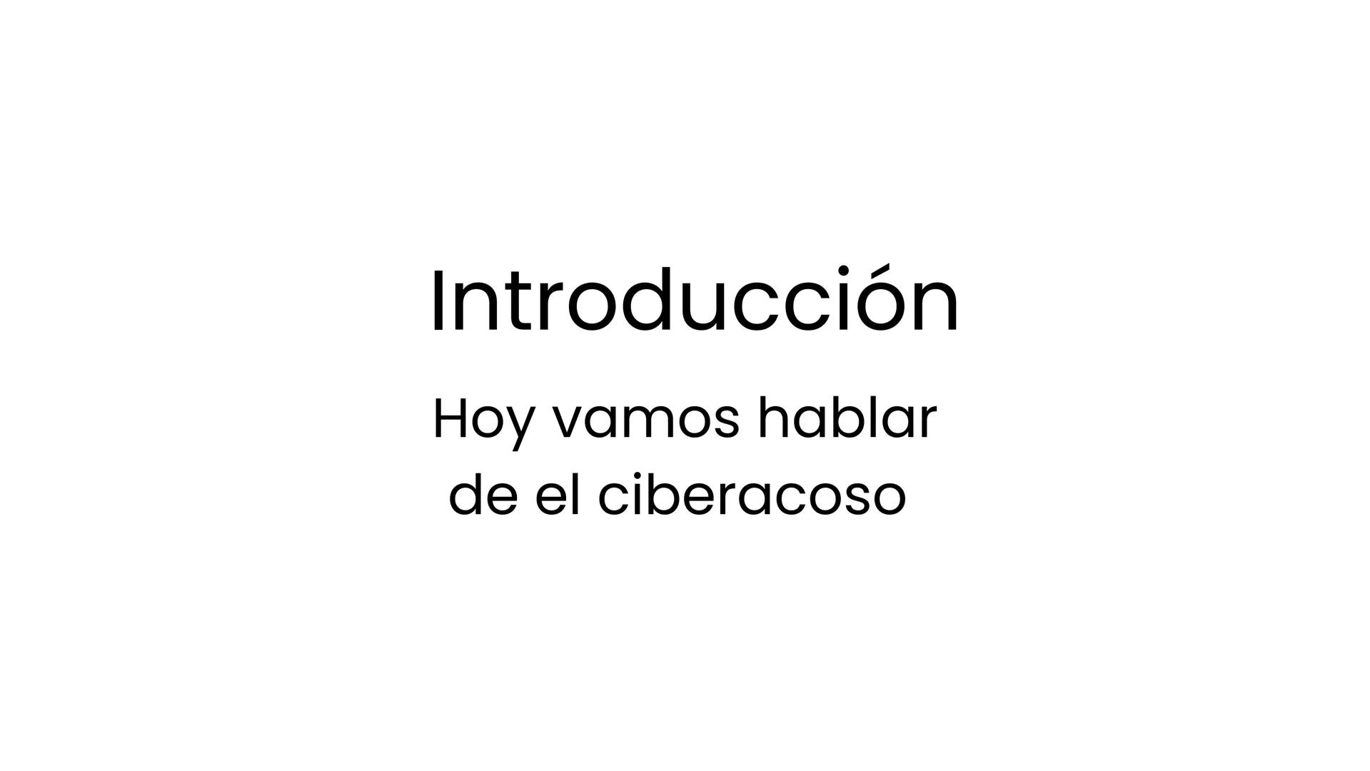 # Ciberacoso
Autor: Flores Mara # Introducción
Hoy vamos hablar
de el ciberacoso #F!
El ciberacoso incluye enviar,
publicar o compartir
c